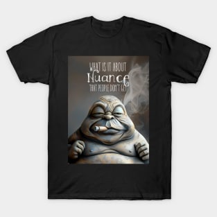 Puff Sumo: Nuance, What is it about Nuance that people don’t get on a Dark Background T-Shirt